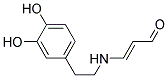 2-Propenal, 3-[[2-(3,4-dihydroxyphenyl)ethyl]amino]-, (e)-(9ci) Structure,151409-42-6Structure